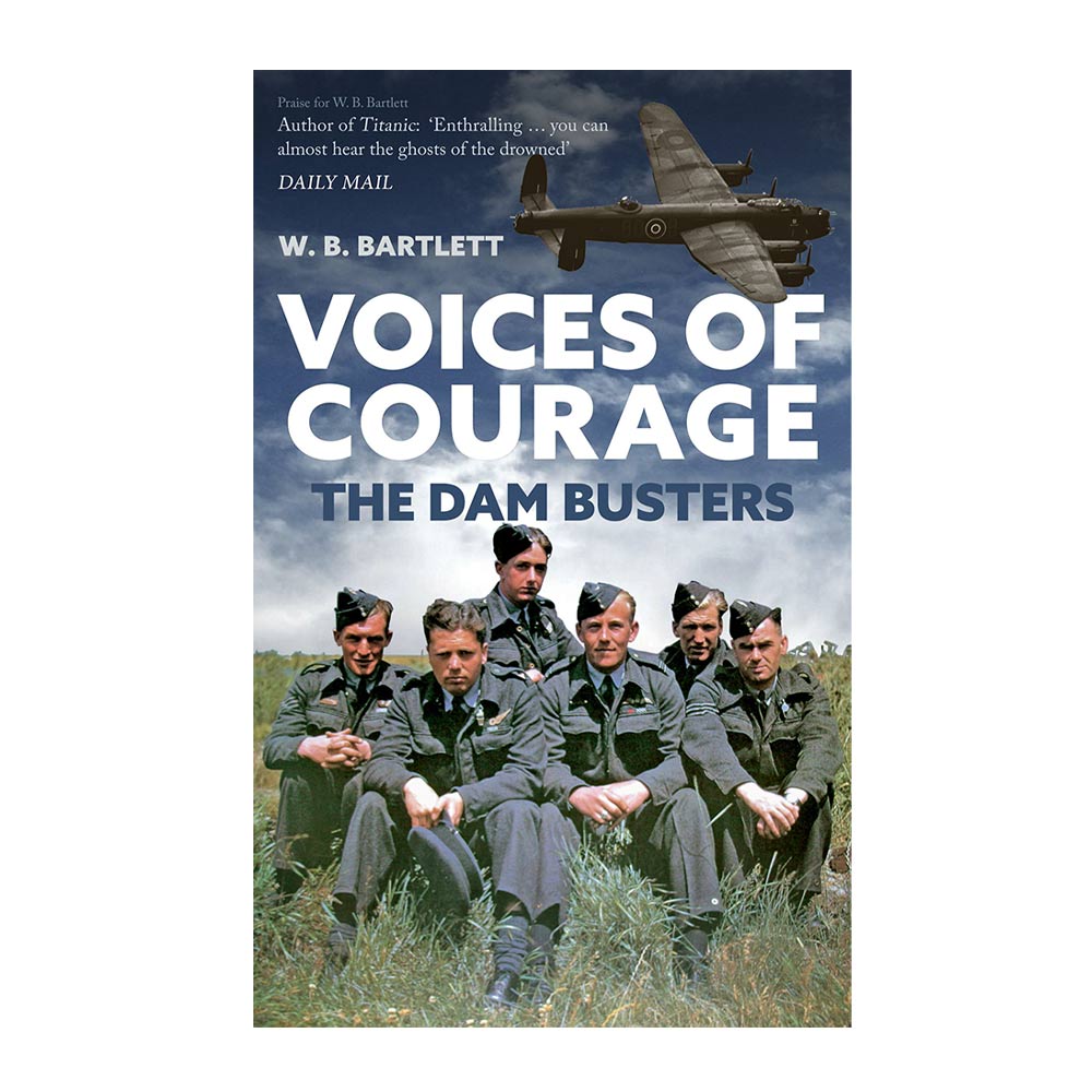 Voices of Courage The Dambusters by WB Bartlett