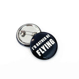 25mm navy button badge featuring 'I'd Rather Be Flying' text.