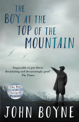 The Boy at the Top of the Mountain by John Boyne