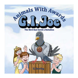 Animals with Awards in world war two, this book depicts an image of a hero pigeon surrounded by children.