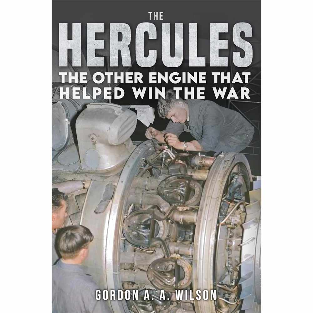 Hercules Other Engines That Help Win The War By Gordon A. A. Wilson