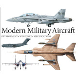 Modern Military Aircraft: Development, Weaponry, Specifications By Robert Jackson