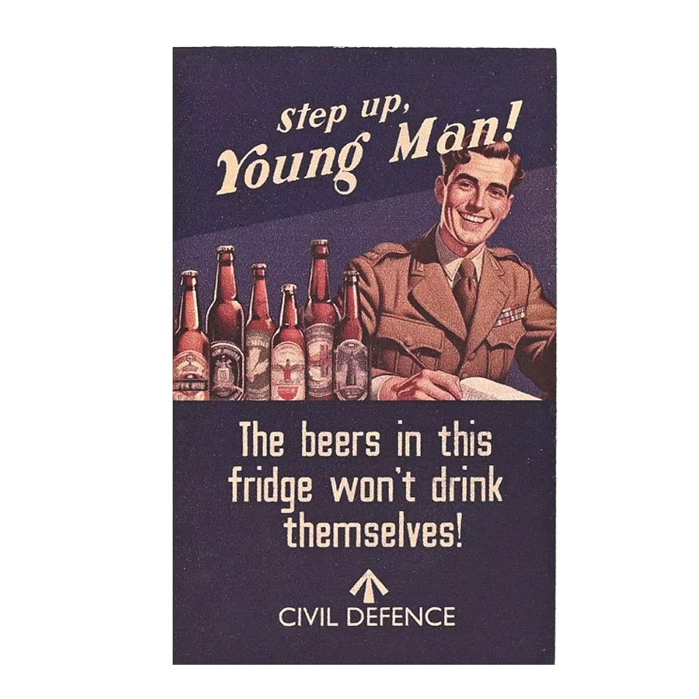 Civil Defence magnet with slogan text, Step Up Young Man! The beers in this fridge won't drink themselves.