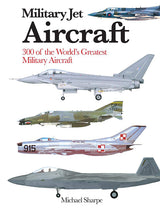 Military Jet Aircraft 300 Greatest Encyclopedia